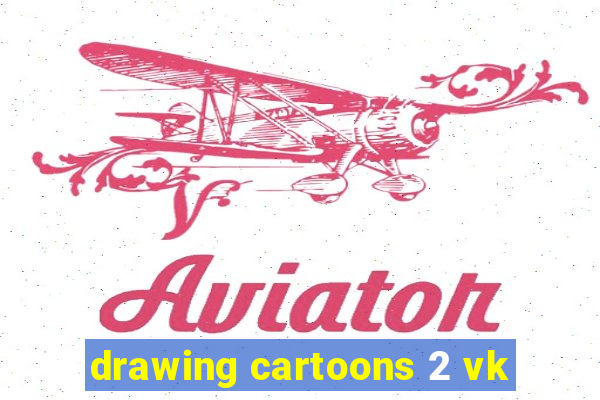 drawing cartoons 2 vk